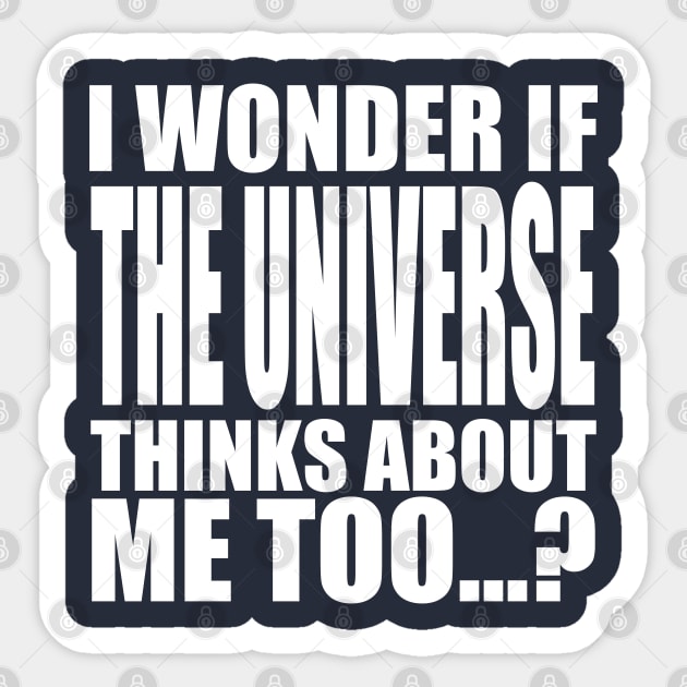 i wonder if the universe thinks about me too Sticker by Stellart